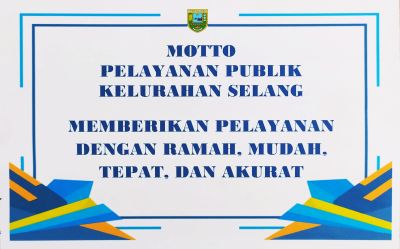 MOTTO PELAYANAN PUBLIK DI KELURAHAN SELANG